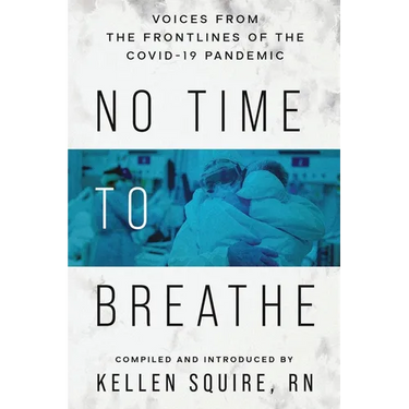 No Time to Breathe: Voices from the COVID-19 Pandemic