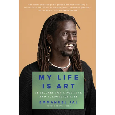 My Life Is Art: 11 Pillars for a Positive and Purposeful Life