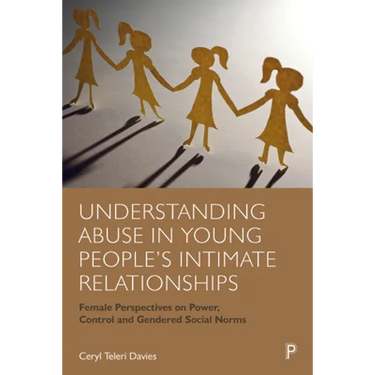 Understanding Abuse in Young People's Intimate Relationships: Female Perspectives on Power, Control and Gendered Social Norms