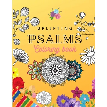 Uplifting Psalms Coloring Book: A Christian Coloring Book for Adults and Teens