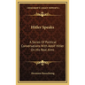 Hitler Speaks: A Series Of Political Conversations With Adolf Hitler On His Real Aims