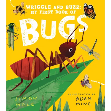 Wriggle and Buzz: My First Book of Bugs