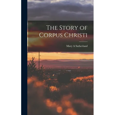 The Story of Corpus Christi