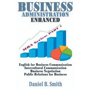 Business Administration Enhanced: Part 1