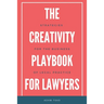 The Creativity Playbook for Lawyers: Strategies for the Business of Legal Practice