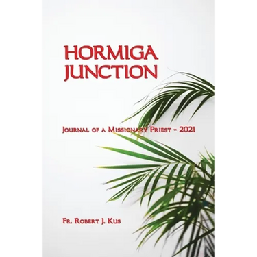 Hormiga Junction: Journal of a Missionary Priest - 2021