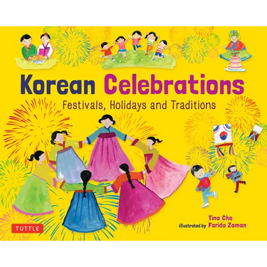 Korean Celebrations: Festivals, Holidays and Traditions