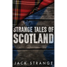 Strange Tales of Scotland