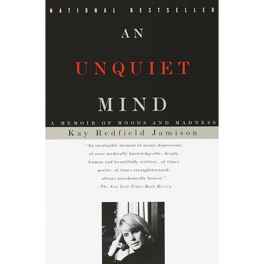 An Unquiet Mind: A Memoir of Moods and Madness