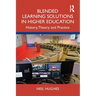 Blended Learning Solutions in Higher Education: History, Theory and Practice