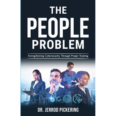 The People Problem: Strengthening Cybersecurity Through Proper Training