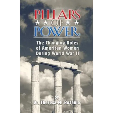 Pillars of Power: The Changing Roles of American Women during World War II