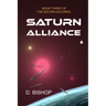 Saturn Alliance: Book Three of the Saturn Accords