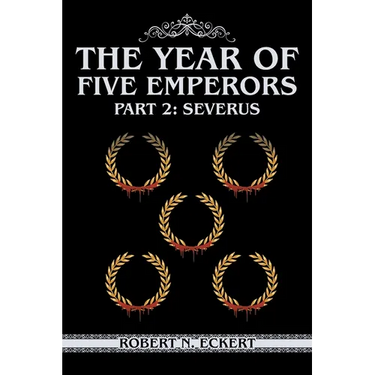 The Year of Five Emperors: Part 2: Severus
