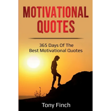 Motivational Quotes: 365 days of the best motivational quotes