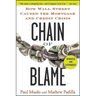 Chain of Blame: How Wall Street Caused the Mortgage and Credit Crisis