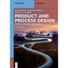 Product and Process Design: Driving Sustainable Innovation