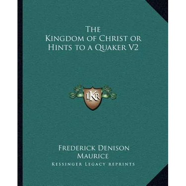 The Kingdom of Christ or Hints to a Quaker V2