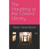The Haunting of the Oxford Library