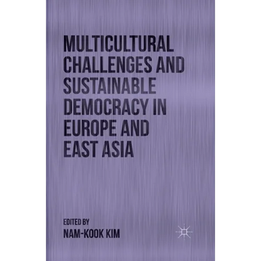 Multicultural Challenges and Sustainable Democracy in Europe and East Asia