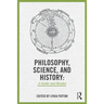 Philosophy, Science, and History: A Guide and Reader