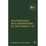 Eschatology and Messianism in LXX Isaiah 1-12