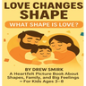 Love Changes Shape: What Shape is Love?