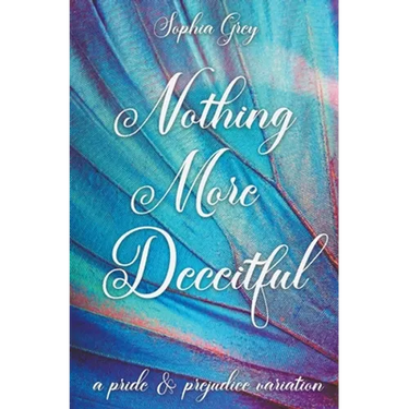 Nothing More Deceitful: A Pride and Prejudice Variation