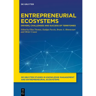 Entrepreneurial Ecosystems: Drivers, Challenges and Success of Territories
