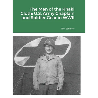 The Men of the Khaki Cloth: U.S. Army Chaplain and Soldier Gear in WWII