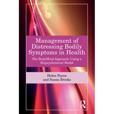 Management of Distressing Bodily Symptoms in Health: The BodyMind Approach using a Biopsychosocial Model
