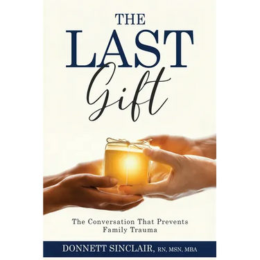 The Last Gift: The Conversation That Prevents Family Trauma