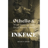 Inkface: Othello and White Authority in the Era of Atlantic Slavery