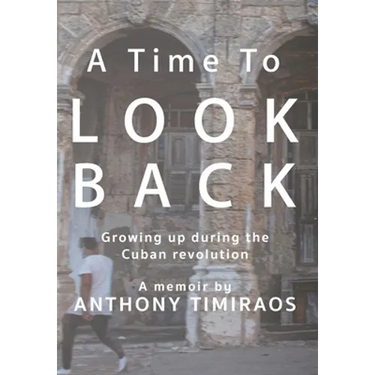 A Time To Look Back: Growing up during the Cuban revolution