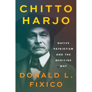 Chitto Harjo: Native Patriotism and the Medicine Way