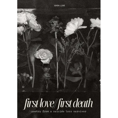 first love//first death: poetry from a suicide loss survivor