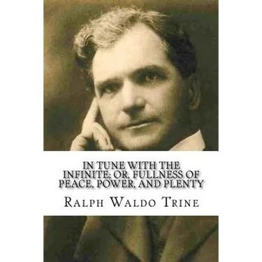 In Tune with the Infinite; or, Fullness of Peace, Power, and Plenty