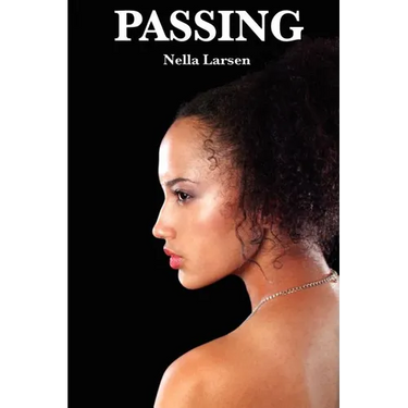 Passing: A Harlem Renaissance Classic of Race, Identity, and Social Performance
