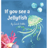 If you see a Jellyfish