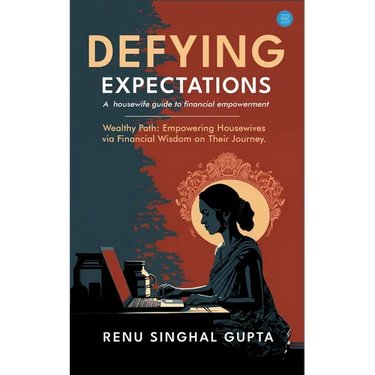 Defying expectations: A housewife guide to financial empowerment.