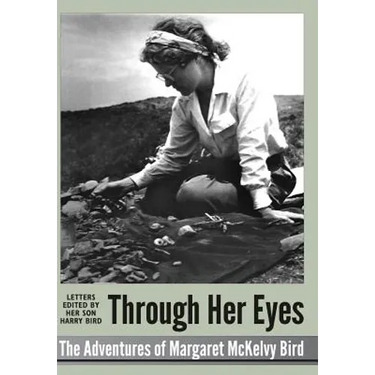 Through Her Eyes - adventures of Margaret McKelvy Bird