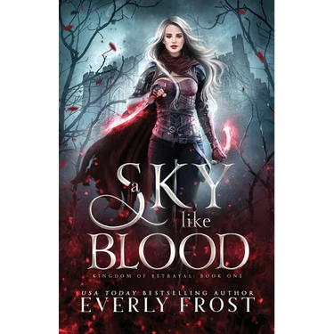 A Sky Like Blood (Kingdom of Betrayal, Book 1)