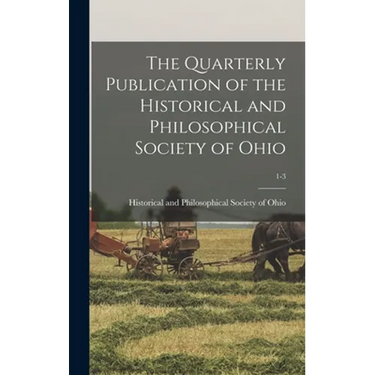 The Quarterly Publication of the Historical and Philosophical Society of Ohio; 1-3