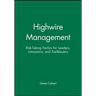 Highwire Management: Risk-Taking Tactics for Leaders, Innovators, and Trailblazers