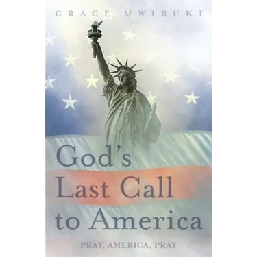 God's Last Call to America: Pray, America, Pray