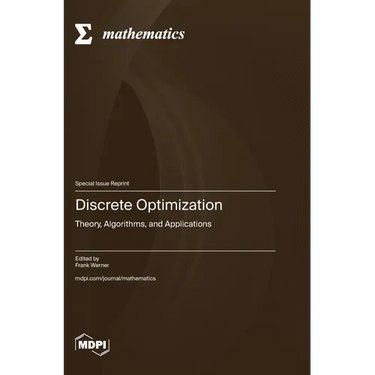 Discrete Optimization: Theory, Algorithms, and Applications