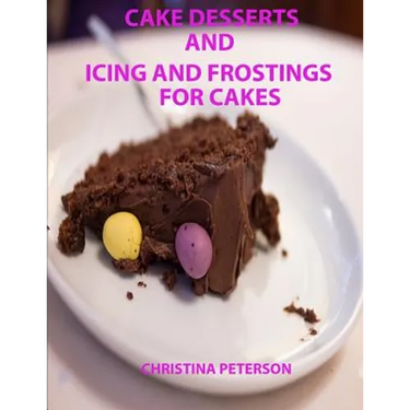 Cake Desserts and Icing and Frostings for Cakes: Every recipe or page has space for notes, 41 recipes whixh includes cakes and toppings