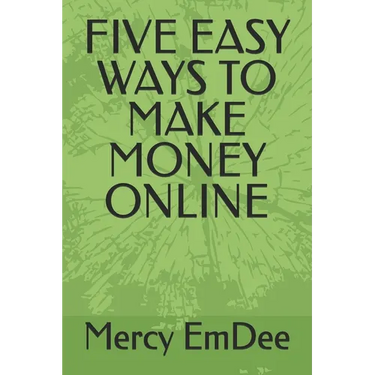 Five Easy Ways to Make Money Online