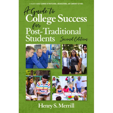 A Guide to College Success for Post-traditional Students-2nd Edition (hc)