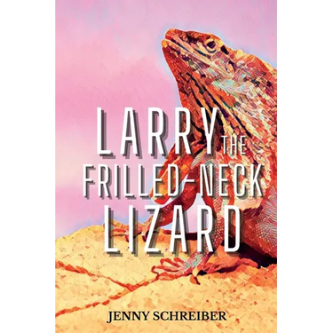 Larry the Frilled-Neck Lizard: Fun and Surprising Animal Facts of the Frilled-Neck Lizard, Beginner Reader